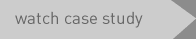 Watch Case Study